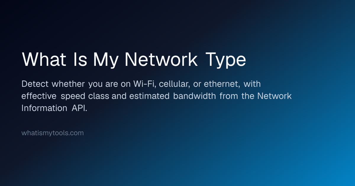 What Is My Network Type? — Wi-Fi, Cellular or Ethernet | WhatIsMyTools